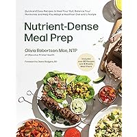 Nutrient-Dense Meal Prep: Quick and Easy Recipes to Heal Your Gut, Balance Your Hormones and Help You Adopt a Healthier Diet and Lifestyle Nutrient-Dense Meal Prep: Quick and Easy Recipes to Heal Your Gut, Balance Your Hormones and Help You Adopt a Healthier Diet and Lifestyle Paperback Kindle