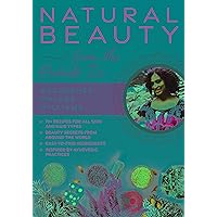 Natural Beauty from the Outside In: 70+ recipes for all skin and hair types Natural Beauty from the Outside In: 70+ recipes for all skin and hair types Paperback Kindle