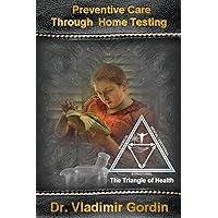 Preventive Care Through Home Testing Preventive Care Through Home Testing Kindle Paperback
