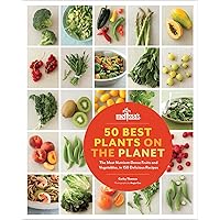 50 Best Plants on the Planet: The Most Nutrient-Dense Fruits and Vegetables, in 150 Delicious Recipes 50 Best Plants on the Planet: The Most Nutrient-Dense Fruits and Vegetables, in 150 Delicious Recipes Kindle