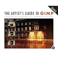 The Artist's Guide to GIMP, 2nd Edition: Creative Techniques for Photographers, Artists, and Designers The Artist's Guide to GIMP, 2nd Edition: Creative Techniques for Photographers, Artists, and Designers Paperback Kindle