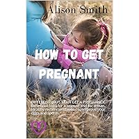 HOW TO GET PREGNANT: DIFFERENT WAYS I CAN GET A PREGNANCY, Beneficial food for a woman and for a man, Healthy recommendations to improve your eggs and sperm