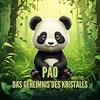 Pao und Das Geheimnis des Kristalls - für Kinder ab 3 Jahre (Kinderbücher) (German Edition)