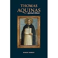 Thomas Aquinas: Spiritual Master Thomas Aquinas: Spiritual Master Hardcover Kindle
