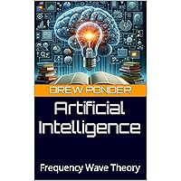 Artificial Intelligence: Frequency Wave Theory