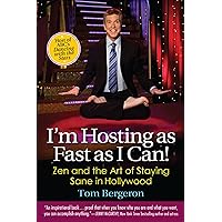 I'm Hosting as Fast as I Can!: Zen and the Art of Staying Sane in Hollywood I'm Hosting as Fast as I Can!: Zen and the Art of Staying Sane in Hollywood Kindle Audible Audiobook Hardcover Paperback