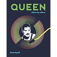 Queen: Album by Album Queen: Album by Album Kindle Hardcover