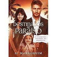 Destinados ao Paraíso: A Herdeira Perdida do Magnata (Portuguese Edition) Destinados ao Paraíso: A Herdeira Perdida do Magnata (Portuguese Edition) Kindle