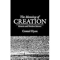 The Meaning of Creation: Genesis and Modern Science The Meaning of Creation: Genesis and Modern Science Paperback