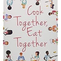 Cook Together, Eat Together Cook Together, Eat Together Hardcover Kindle