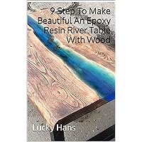 9 Step To Make Beautiful An Epoxy Resin River Table With Wood