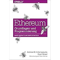 Ethereum – Grundlagen und Programmierung: Smart Contracts und DApps entwickeln (German Edition) Ethereum – Grundlagen und Programmierung: Smart Contracts und DApps entwickeln (German Edition) Kindle Paperback