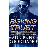 Risking Trust: A Romantic Suspense Series (Private Protectors Series Book 1)