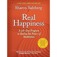 Real Happiness, 10th Anniversary Edition: A 28-Day Program to Realize the Power of Meditation Real Happiness, 10th Anniversary Edition: A 28-Day Program to Realize the Power of Meditation Paperback Kindle