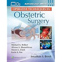 Operative Techniques in Obstetric Surgery Operative Techniques in Obstetric Surgery Hardcover Kindle