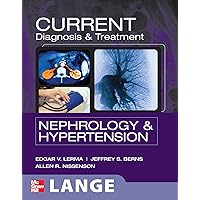 CURRENT Diagnosis & Treatment Nephrology & Hypertension (LANGE CURRENT Series) CURRENT Diagnosis & Treatment Nephrology & Hypertension (LANGE CURRENT Series) Kindle Paperback