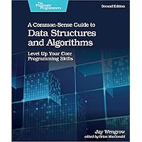 A Common-Sense Guide to Data Structures and Algorithms, Second Edition: Level Up Your Core Programming Skills A Common-Sense Guide to Data Structures and Algorithms, Second Edition: Level Up Your Core Programming Skills Paperback eTextbook