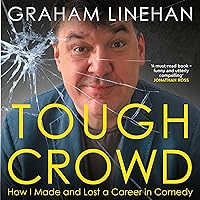 Tough Crowd: How I Made and Lost a Career in Comedy Tough Crowd: How I Made and Lost a Career in Comedy Audible Audiobook Hardcover Kindle