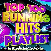 Top 100 Running Hits Playlist - Over 5 Hours of the Best Workout Tracks Ever! - Perfect for Marathon Training , Keep Fit, Jogging, Exercise, Spinning, Gym, Cardio & Fitness [Explicit] Top 100 Running Hits Playlist - Over 5 Hours of the Best Workout Tracks Ever! - Perfect for Marathon Training , Keep Fit, Jogging, Exercise, Spinning, Gym, Cardio & Fitness [Explicit] MP3 Music
