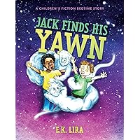 Jack finds his Yawn: A children's fiction bedtime story