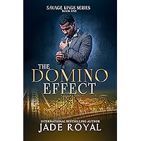 The Domino Effect: Book #1, An Interracial Mafia Dark Romance (The Savage Kings Crime Family Series) The Domino Effect: Book #1, An Interracial Mafia Dark Romance (The Savage Kings Crime Family Series) Kindle Paperback