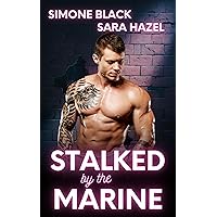 Stalked by the Marine: An Over the Top Curvy Girl Alpha Male Age Gap Instalove Stalker Romance (Alpha Stalking Her Curves Book 4) Stalked by the Marine: An Over the Top Curvy Girl Alpha Male Age Gap Instalove Stalker Romance (Alpha Stalking Her Curves Book 4) Kindle