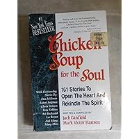 Chicken Soup for the Soul: 101 Stories to Open the Heart & Rekindle the Spirit Chicken Soup for the Soul: 101 Stories to Open the Heart & Rekindle the Spirit Paperback Hardcover