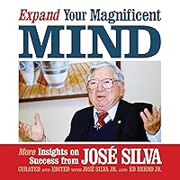 Expand Your Magnificent Mind: More Insights on Success from José Silva Expand Your Magnificent Mind: More Insights on Success from José Silva Kindle Audible Audiobook Paperback Audio CD