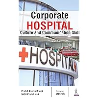 Corporate Hospital: Culture and Communication Skill Corporate Hospital: Culture and Communication Skill Kindle Paperback