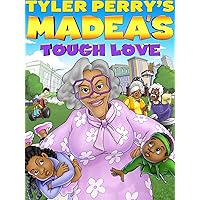 Tyler Perry's Madea's Tough Love
