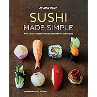 Sushi Made Simple: From classic wraps and rolls to modern bowls and burgers Sushi Made Simple: From classic wraps and rolls to modern bowls and burgers Hardcover Kindle
