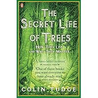The Secret Life of Trees: How They Live and Why They Matter (Penguin Press Science) The Secret Life of Trees: How They Live and Why They Matter (Penguin Press Science) Paperback Hardcover