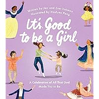 It's Good to Be a Girl: A Celebration of All That God Made You to Be (Christian book for girls about being made in God’s image.) It's Good to Be a Girl: A Celebration of All That God Made You to Be (Christian book for girls about being made in God’s image.) Hardcover Kindle
