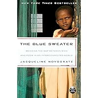 The Blue Sweater: Bridging the Gap Between Rich and Poor in an Interconnected World The Blue Sweater: Bridging the Gap Between Rich and Poor in an Interconnected World Paperback Audible Audiobook Kindle Hardcover Audio CD