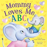 Mommy Loves Me ABC: From A to Z see how much Mommy Loves You in this Sweet Rhyming Book that's Perfect for Story Time (Tender Moments)