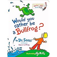 Would You Rather be a Bullfrog? (Bright & Early Board Books(TM)) Would You Rather be a Bullfrog? (Bright & Early Board Books(TM)) Hardcover Board book Paperback