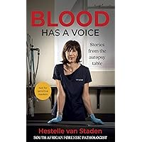 Blood has a voice: Stories from the autopsy table Blood has a voice: Stories from the autopsy table Kindle