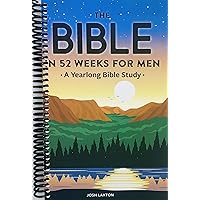 The Bible in 52 Weeks for Men: A Yearlong Bible Study The Bible in 52 Weeks for Men: A Yearlong Bible Study Spiral-bound Kindle Paperback