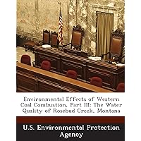 Environmental Effects of Western Coal Combustion, Part III: The Water Quality of Rosebud Creek, Montana