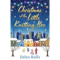 Christmas at the Little Knitting Box: The start of a heartwarming, romantic series from Helen Rolfe (New York Ever After Book 1)