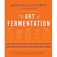 The Art of Fermentation: New York Times Bestseller The Art of Fermentation: New York Times Bestseller