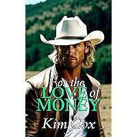 For the Love of Money: Dangerous Attraction in a Small Town Romantic Mystery