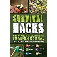 Survival Hacks: Over 200 Ways to Use Everyday Items for Wilderness Survival (Life Hacks Series)