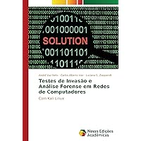 Testes de Invasão e Análise Forense em Redes de Computadores: Com Kali Linux (Portuguese Edition)