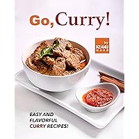 Go, Curry!: Easy and Flavorful Curry Recipes! Go, Curry!: Easy and Flavorful Curry Recipes! Kindle Paperback