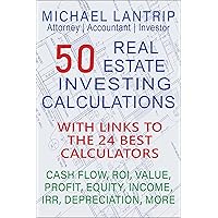 50 Real Estate Investing Calculations: Cash Flow, IRR, Value, Profit, Equity, Income, ROI, Depreciation, More