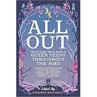 All Out: The No-Longer-Secret Stories of Queer Teens throughout the Ages All Out: The No-Longer-Secret Stories of Queer Teens throughout the Ages Paperback Kindle Audible Audiobook Hardcover