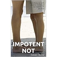 Impotent NOT: Electrifying sex with physical limitations - our experts tell you how Impotent NOT: Electrifying sex with physical limitations - our experts tell you how Kindle