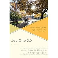 Job One 2.0: Understanding the Next Generation of Student Affairs Professionals Job One 2.0: Understanding the Next Generation of Student Affairs Professionals Paperback Kindle