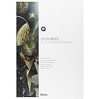 I Futuristi E Le Quadriennali (Italian Edition) I Futuristi E Le Quadriennali (Italian Edition) Paperback
